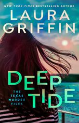 Deep Tide (The Texas Murder Files) by Laura Griffin Paperback Book