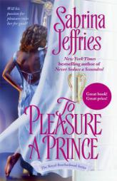 To Pleasure a Prince (Royal Brotherhood) by Sabrina Jeffries Paperback Book