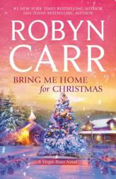 Bring Me Home for Christmas (A Virgin River Novel) by Robyn Carr Paperback Book