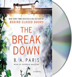 The Breakdown: The 2017 Gripping Thriller from the Bestselling Author of Behind Closed Doors by B. A. Paris Paperback Book
