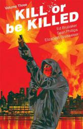 Kill or Be Killed Volume 3 by Ed Brubaker Paperback Book