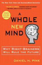 A Whole New Mind: Why Right-Brainers Will Rule The Future by Daniel Pink Paperback Book