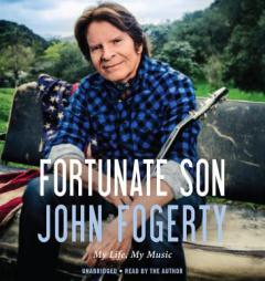 Fortunate Son: My Life, My Music by John Fogerty Paperback Book