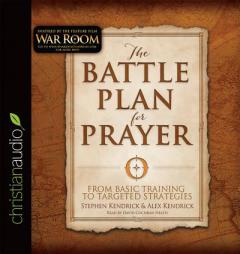 The Battle Plan for Prayer: From Basic Training to Targeted Strategies by Stephen Kendrick Paperback Book