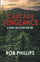 Cascade Vengeance (Luke McCain Mysteries) by Rob Phillips Paperback Book