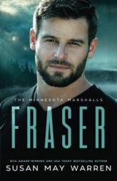 Fraser: A Minnesota Marshalls Novel (The Marshall Family Saga) by Susan May Warren Paperback Book