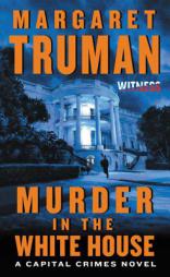Murder in the White House: A Capital Crimes Novel by Margaret Truman Paperback Book