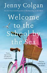 Welcome to the School by the Sea: The First School by the Sea Novel (Little School by the Sea, 1) by Jenny Colgan Paperback Book