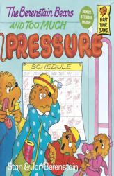 The Berenstain Bears and Too Much Pressure (First Time Books(R)) by Stan Berenstain Paperback Book
