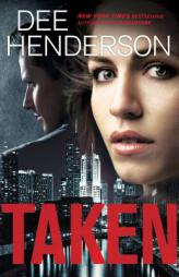 Taken by Dee Henderson Paperback Book