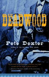 Deadwood by Pete Dexter Paperback Book