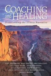 Coaching and Healing: Transcending the Illness Narrative by Joel Kreisberg Paperback Book
