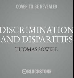 Discrimination and Disparities: Library Edition by Thomas Sowell Paperback Book