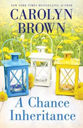 A Chance Inheritance: Small Town Southern Romance by Carolyn Brown Paperback Book