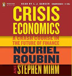 Crisis Economics: A Crash Course in the Future of Finance by Nouriel Roubini Paperback Book