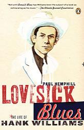 Lovesick Blues: The Life of Hank Williams by Paul Hemphill Paperback Book