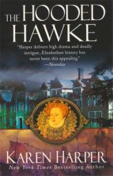 The Hooded Hawke (Elizabeth I Mysteries, Book 9) by Karen Harper Paperback Book