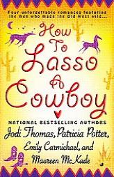 How to Lasso a Cowboy by Jodi Thomas Paperback Book