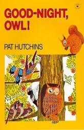 Good-Night, Owl! by Pat Hutchins Paperback Book