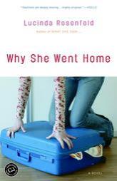 Why She Went Home (Ballantine Reader's Circle) by Lucinda Rosenfeld Paperback Book