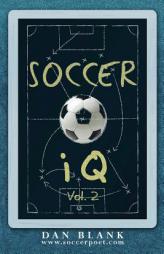 Soccer iQ - Vol. 2: More of What Smart Players Do (Volume 2) by Dan Blank Paperback Book