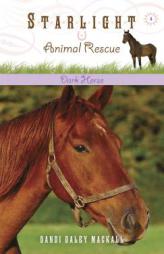 Dark Horse (Starlight Animal Rescue) by Dandi Daley Mackall Paperback Book