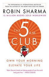 5 AM Club, The: Own Your Morning. Elevate Your Life. by Robin Sharma Paperback Book