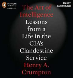 The Art of Intelligence by Henry A. Crumpton Paperback Book