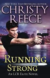 Running Strong: An Lcr Elite Novel by Christy Reece Paperback Book