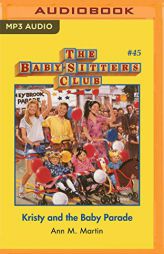 Kristy and the Baby Parade (The Baby-Sitters Club) by Ann M. Martin Paperback Book
