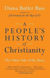 A People's History of Christianity: The Other Side of the Story by Diana Butler Bass Paperback Book