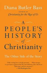 A People's History of Christianity: The Other Side of the Story by Diana Butler Bass Paperback Book