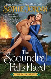 The Scoundrel Falls Hard: The Duke Hunt (Duke Hunt, 3) by Sophie Jordan Paperback Book