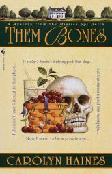 Them Bones: A Mystery from the Mississippi Delta by Carolyn Haines Paperback Book