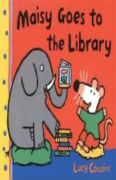 Maisy Goes to the Library: A Maisy First Experience Book by Lucy Cousins Paperback Book