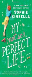 My Not So Perfect Life: A Novel by Sophie Kinsella Paperback Book