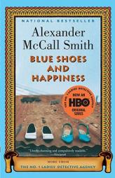 Blue Shoes and Happiness (No. 1 Ladies Detective Agency) by Alexander McCall Smith Paperback Book