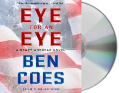 Eye for an Eye: A Dewey Andreas Novel by Ben Coes Paperback Book