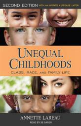 Unequal Childhoods: Class, Race, and Family Life, Second Edition, with an Update a Decade Later by Annette Lareau Paperback Book