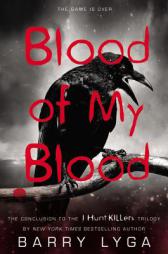 Blood of My Blood (I Hunt Killers Trilogy) by Barry Lyga Paperback Book