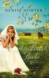 The Accidental Bride (A Big Sky Romance) by Denise Hunter Paperback Book