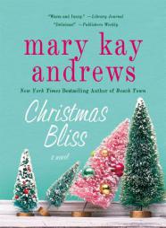 Christmas Bliss: A Novel by Mary Kay Andrews Paperback Book