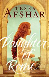 Daughter of Rome by Tessa Afshar Paperback Book