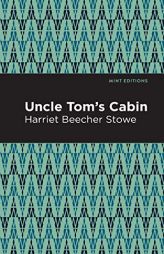 Uncle Tom's Cabin (Mint Editions) by Harriet Beecher Stowe Paperback Book