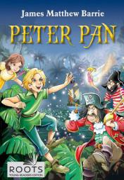 Peter Pan (Roots Young Readers Edition) by James Matthew Barrie Paperback Book