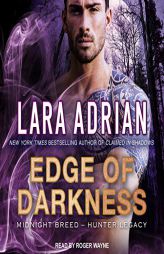 Edge of Darkness (The Midnight Breed Hunter Legacy Series) by Lara Adrian Paperback Book