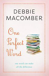 One Perfect Word: One Word Can Make All the Difference by Debbie Macomber Paperback Book