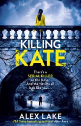 Killing Kate by Alex Lake Paperback Book