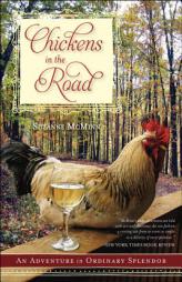 Chickens in the Road: An Adventure in Ordinary Splendor by Suzanne McMinn Paperback Book