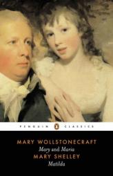 Mary; Maria; Matilda by Mary Wollstonecraft Shelley Paperback Book